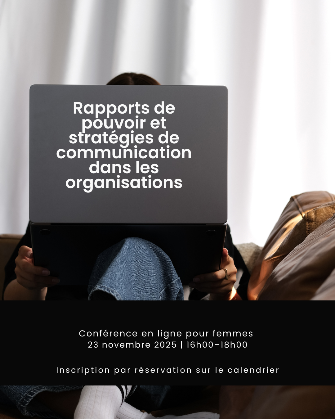 Rapports de pouvoir et stratégies de communication dans les organisations  Conférence en ligne pour femmes – 23 novembre 2025 | 16h00–18h00